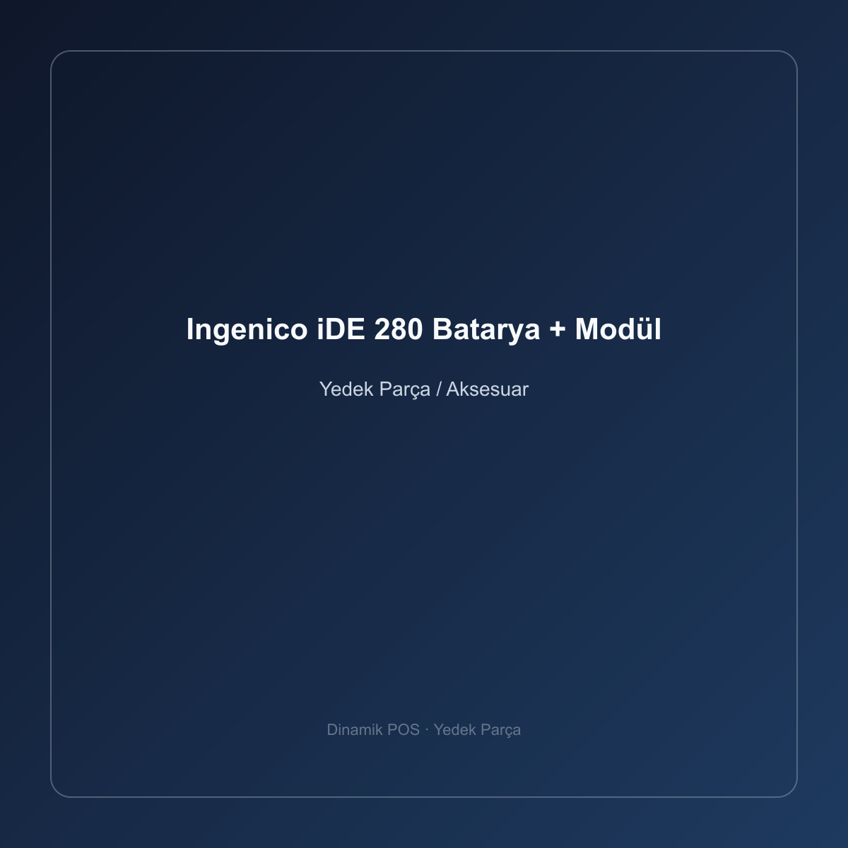 Ingenico iDE 280 Batarya + Modül (Back-up)